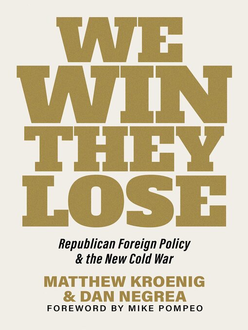 Title details for We Win, They Lose by Matthew Kroenig - Available